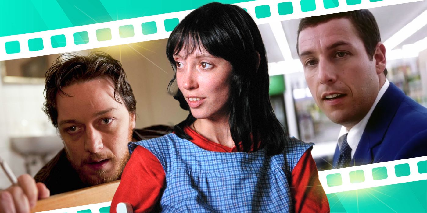 James McAvoy in Filth, Shelley Duvall in The Shining, and Adam Sandler in Punch-Drunk Love