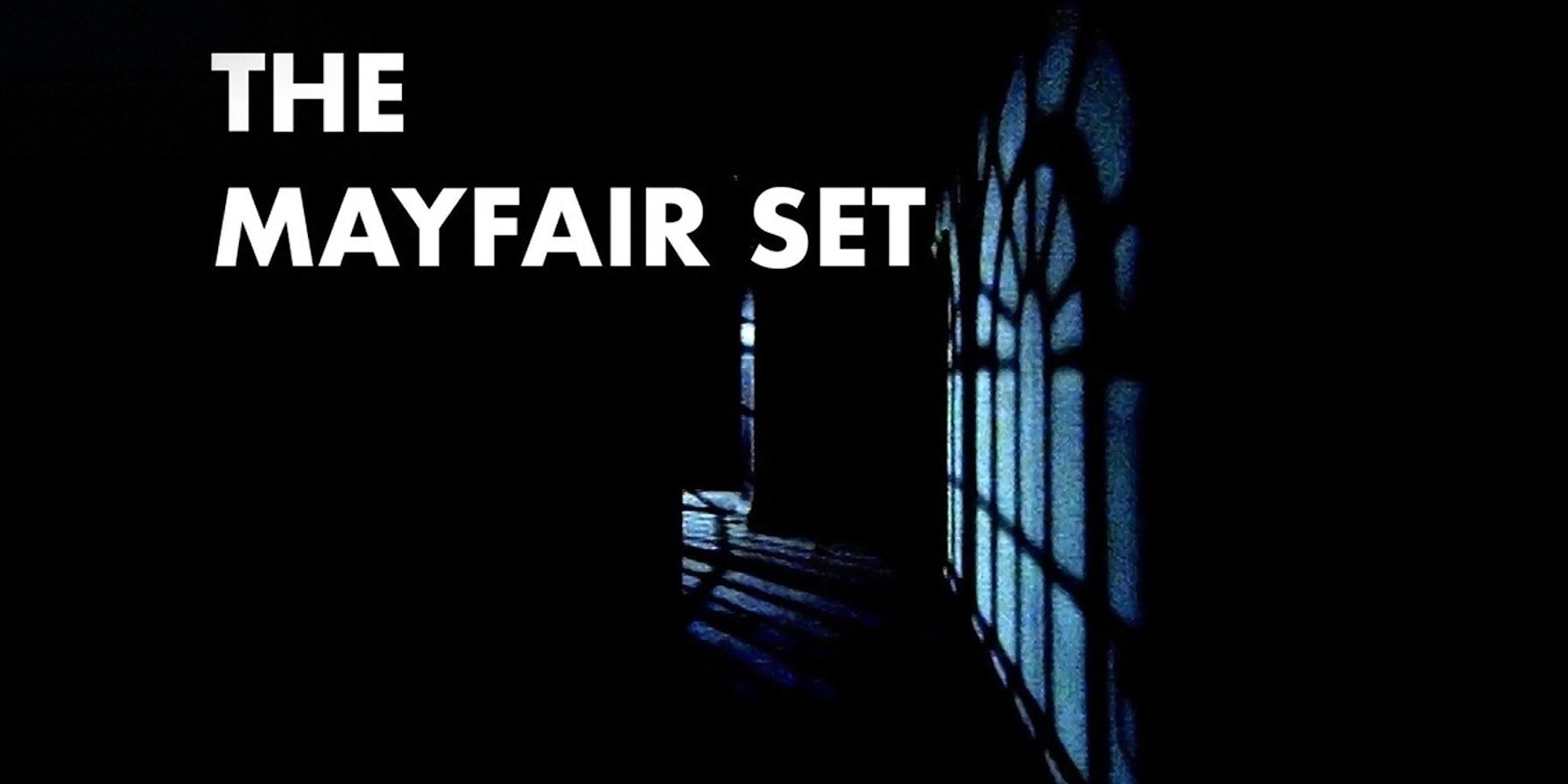 the mayfair set0