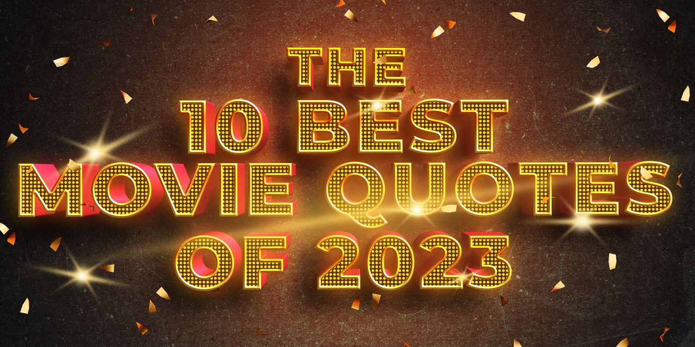 The-10-Best-Movie-Quotes-of-2023,-Ranked