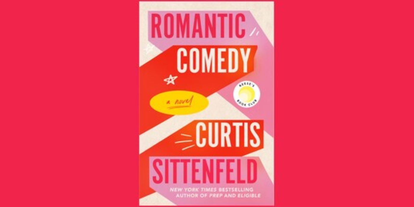 The book cover for Curtis Sittenfeld&rsquo;s &lsquo;Romantic Comedy&rsquo;.