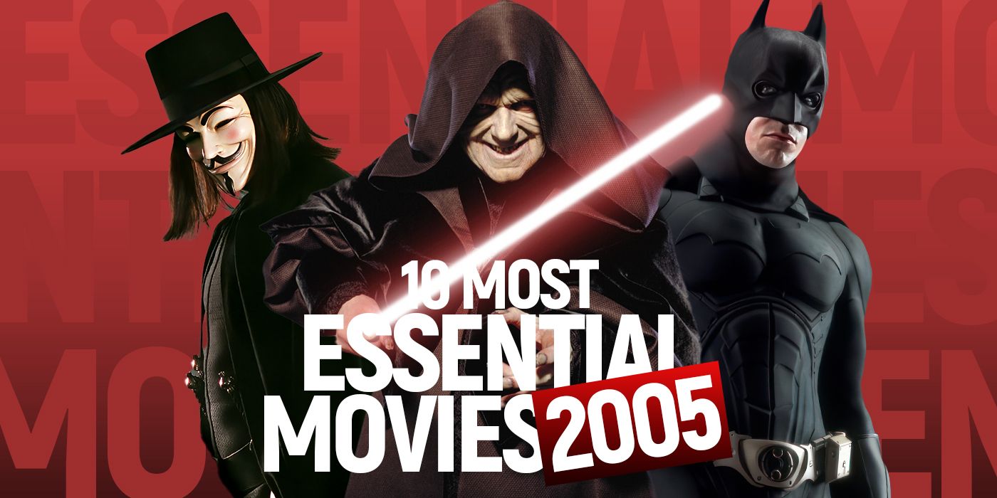 10 Most Essential Movies of 2005, Ranked