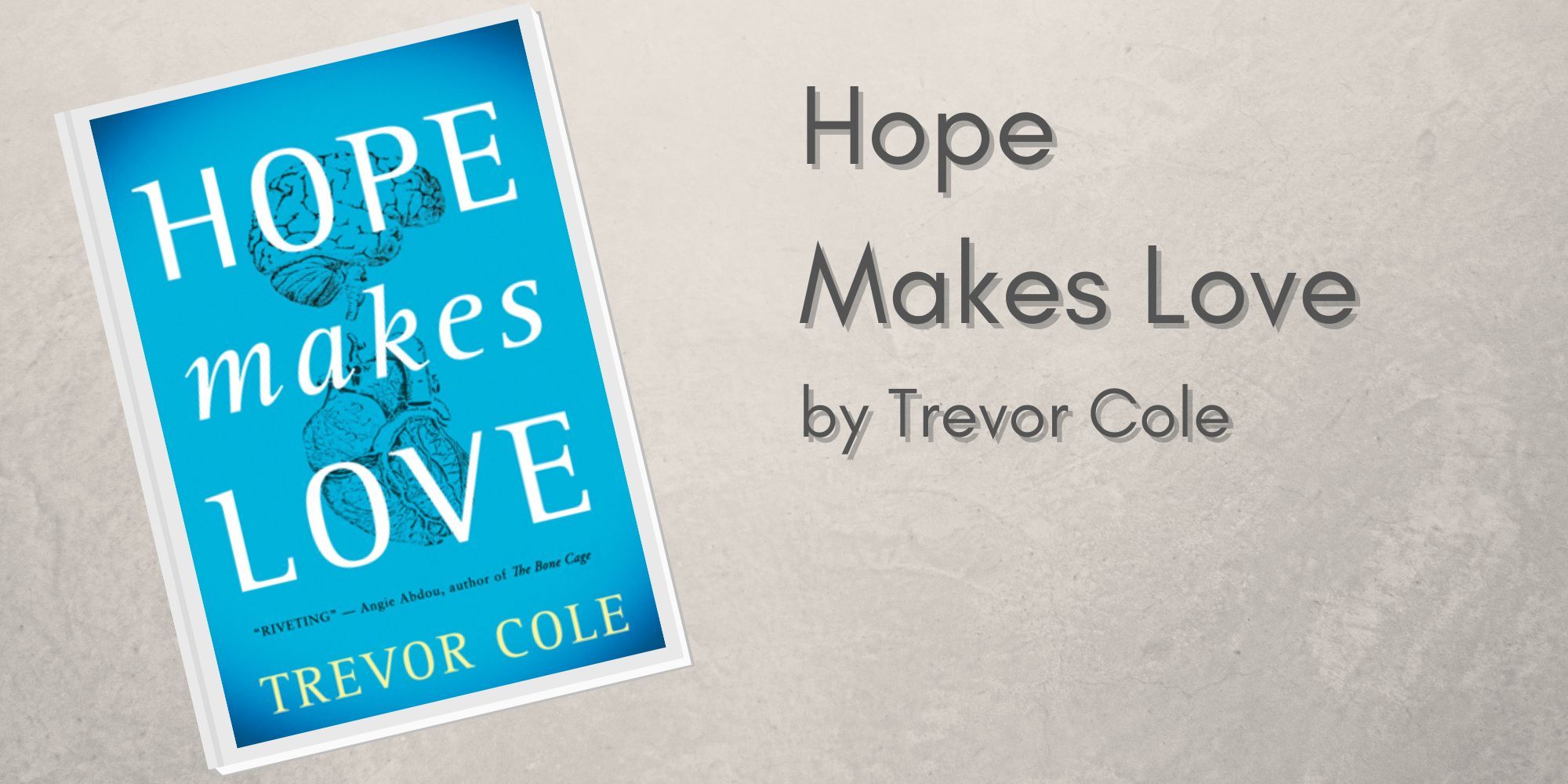 A custom image featuring the front cover of &lsquo;Hope Makes Love&rsquo; by Trevor Cole.