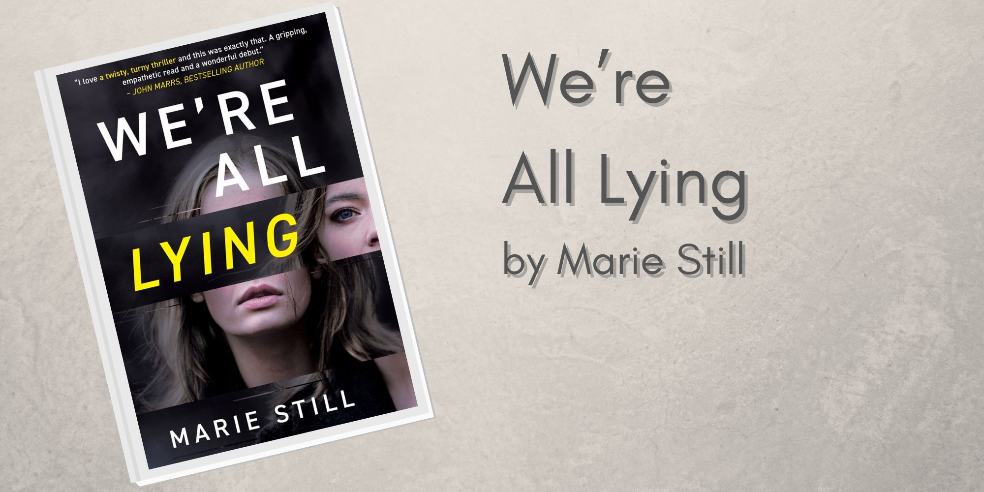 A custom image featuring the cover of &lsquo;We&rsquo;re All Lying&rsquo; by Marie Still.