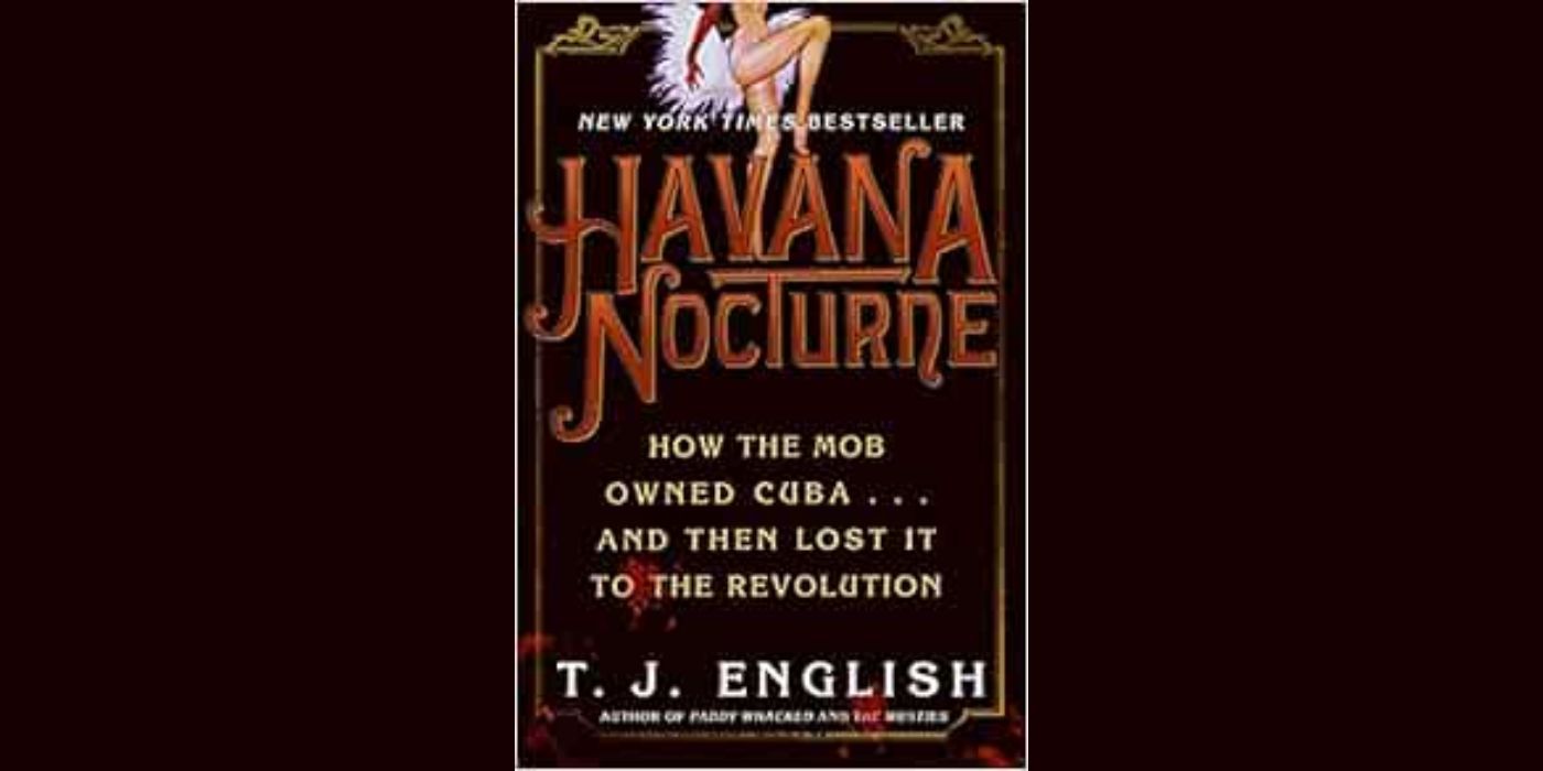The book cover of Havana Nocturne: How the Mob Owned Cuba and Then Lost It to the Revolution by T.J. English.