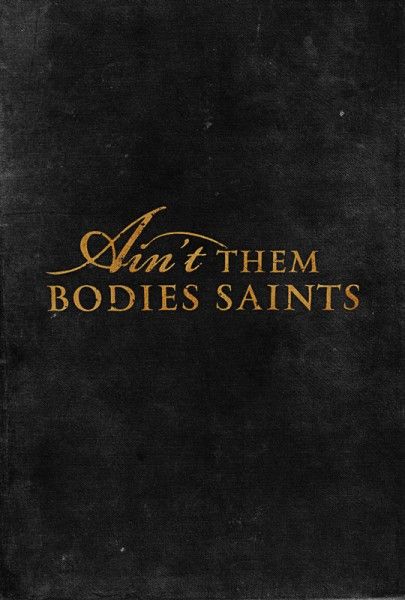 aint-them-bodies-saints-poster