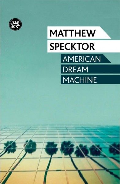 american-dream-machine-matthew-specktor-book-cover