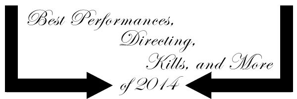 best-performances-directing-kills-2014-slice-1