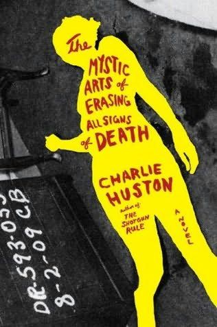 the_mystic_arts_of_erasing_all_signs_of_death_charlie_huston_book_cover