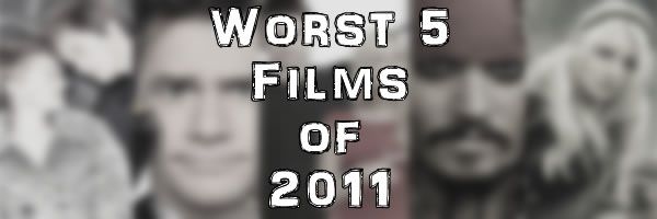 worst-5-films-2011-slice